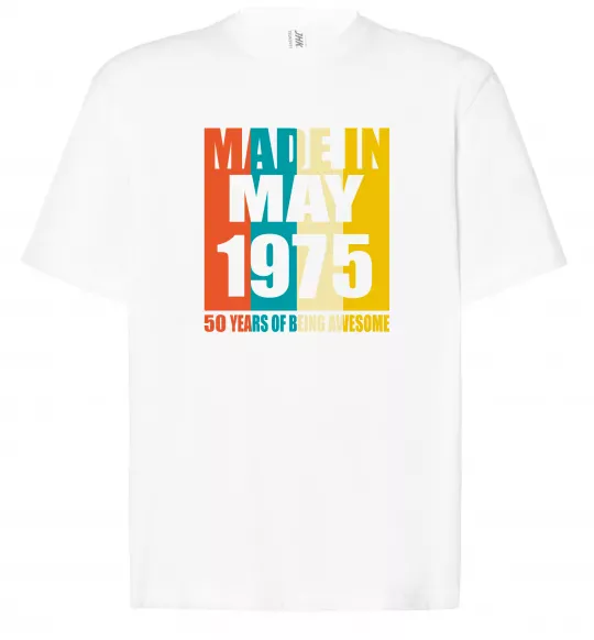 Футболка Оверсайз Made in May 1975 50 years of being awesome Белый фото