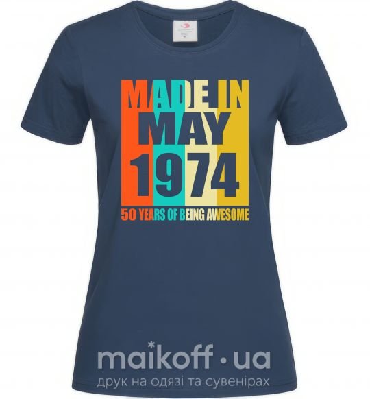 Жіноча футболка Made in May 1974 50 years of being awesome Темно-синій фото