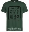 Мужская футболка That makes me 30 Темно-зеленый фото