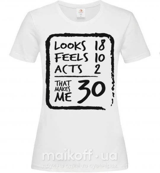 Жіноча футболка That makes me 30 Білий фото