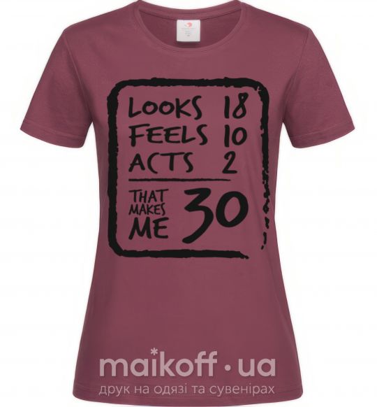Женская футболка That makes me 30 Бордовый фото