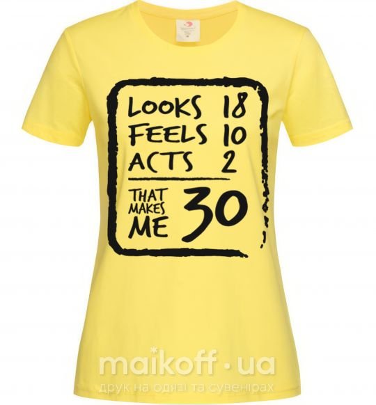 Женская футболка That makes me 30 Лимонный фото