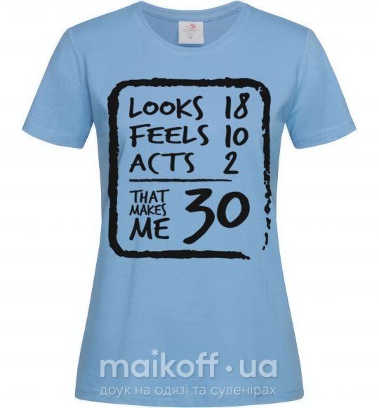 Женская футболка That makes me 30 Голубой фото