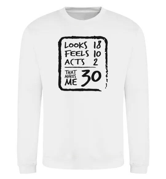 Свитшот That makes me 30 Белый фото