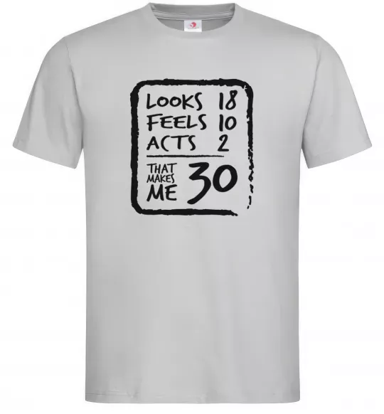Мужская футболка That makes me 30 Серый фото