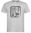 Мужская футболка That makes me 30 Серый фото