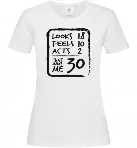 Жіноча футболка That makes me 30 Білий фото