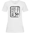 Жіноча футболка That makes me 30 Білий фото
