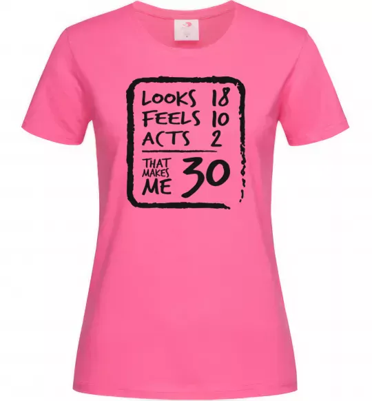 Жіноча футболка That makes me 30 Яскраво-рожевий фото