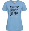 Жіноча футболка That makes me 30 Блакитний фото