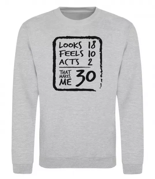 Світшот That makes me 30 Сірий меланж фото