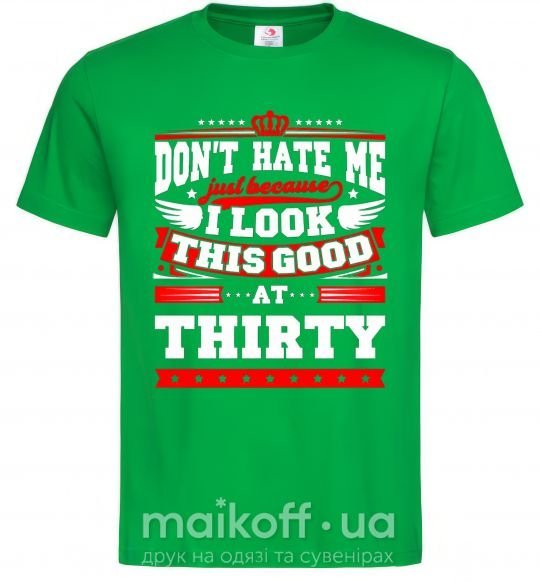 Чоловіча футболка Don't hate me because i look this good at 30 Зелений фото