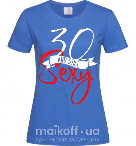 Жіноча футболка 30 and still sexy Яскраво-синій фото