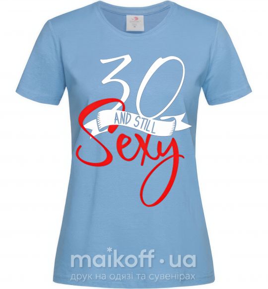 Жіноча футболка 30 and still sexy Блакитний фото