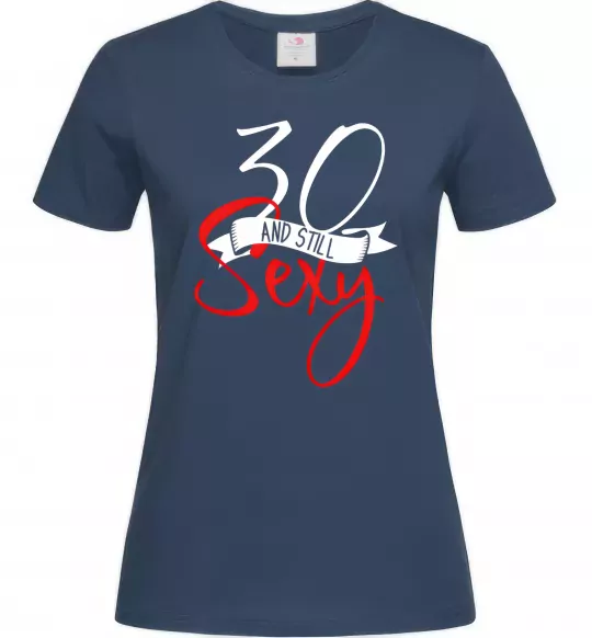 Жіноча футболка 30 and still sexy Темно-синій фото