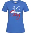 Жіноча футболка 30 and still sexy Яскраво-синій фото