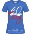 Жіноча футболка 40 and still sexy Яскраво-синій фото