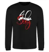 Свитшот 40 and still sexy Черный фото
