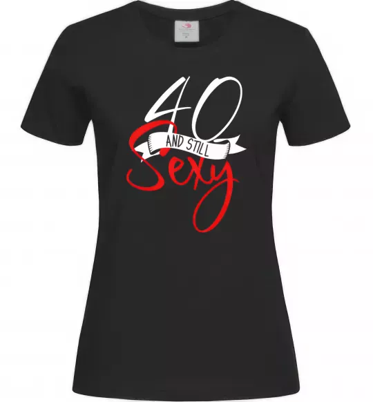 Женская футболка 40 and still sexy Черный фото
