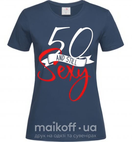 Женская футболка 50 and still sexy Темно-синий фото