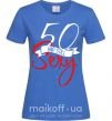 Жіноча футболка 50 and still sexy Яскраво-синій фото