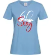 Женская футболка 60 and still sexy Голубой фото