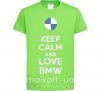 Детская футболка Keep calm and love BMW Лаймовый фото