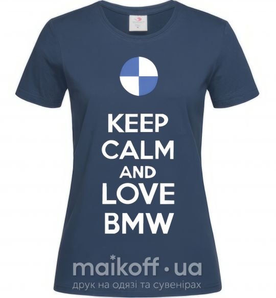 Жіноча футболка Keep calm and love BMW Темно-синій фото