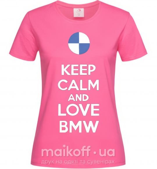 Жіноча футболка Keep calm and love BMW Яскраво-рожевий фото