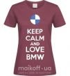 Жіноча футболка Keep calm and love BMW Бордовий фото