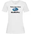 Жіноча футболка Think feel drive Subaru Білий Жіноча футболка Think feel drive Subaru Білий фото