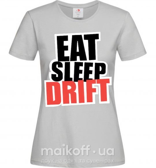 Женская футболка Eat sleep drift Серый фото