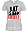 Женская футболка Eat sleep drift Серый фото