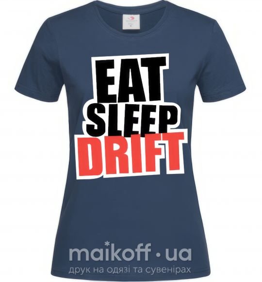 Жіноча футболка Eat sleep drift Темно-синій фото