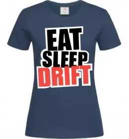 Женская футболка Eat sleep drift Темно-синий фото