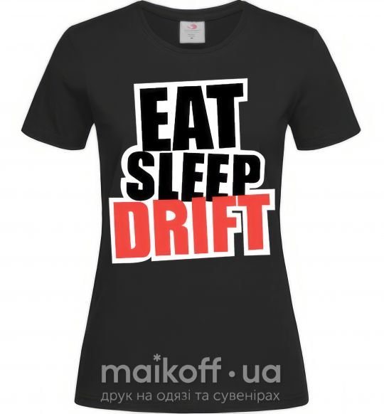 Женская футболка Eat sleep drift Черный фото