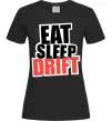 Женская футболка Eat sleep drift Черный фото