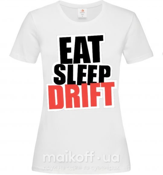Женская футболка Eat sleep drift Белый фото