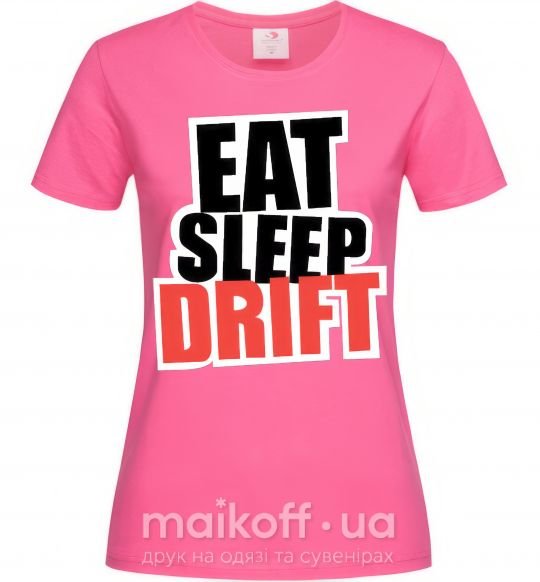 Жіноча футболка Eat sleep drift Яскраво-рожевий фото