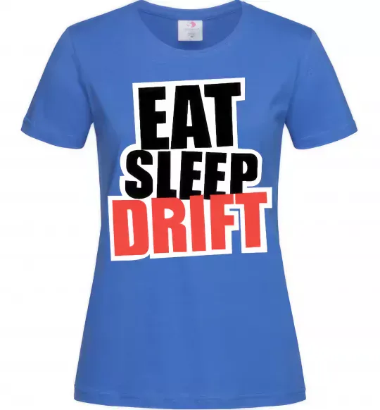 Женская футболка Eat sleep drift Ярко-синий фото