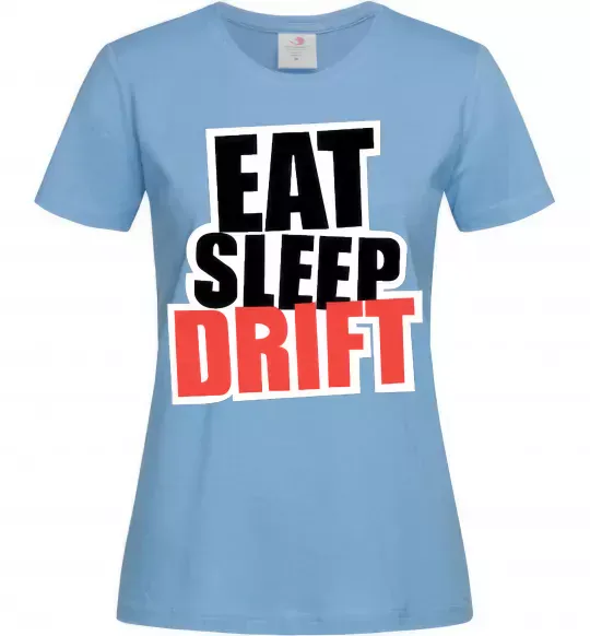 Женская футболка Eat sleep drift Голубой фото