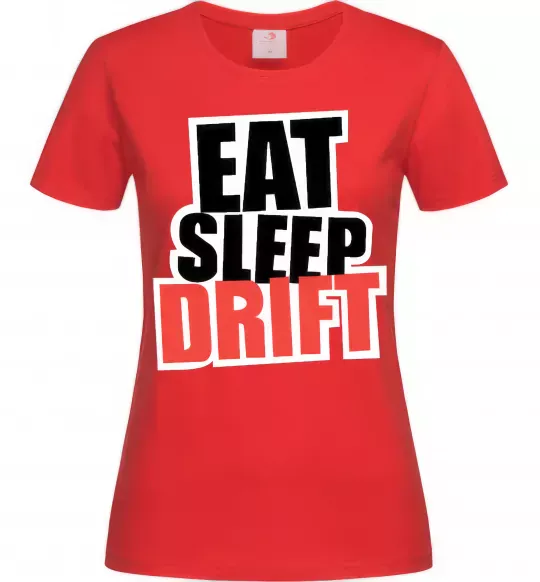Женская футболка Eat sleep drift Красный фото