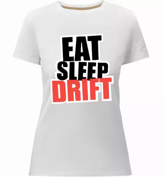 Женская премиум футболка Eat sleep drift Белый фото