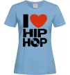 Женская футболка I love HIP-HOP Голубой фото