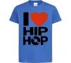 Дитяча футболка I love HIP-HOP Яскраво-синій фото