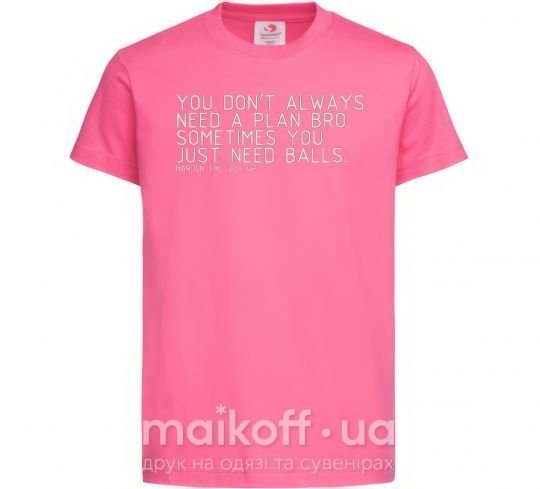 Детская футболка You don't always need a plan bro Ярко-розовый фото