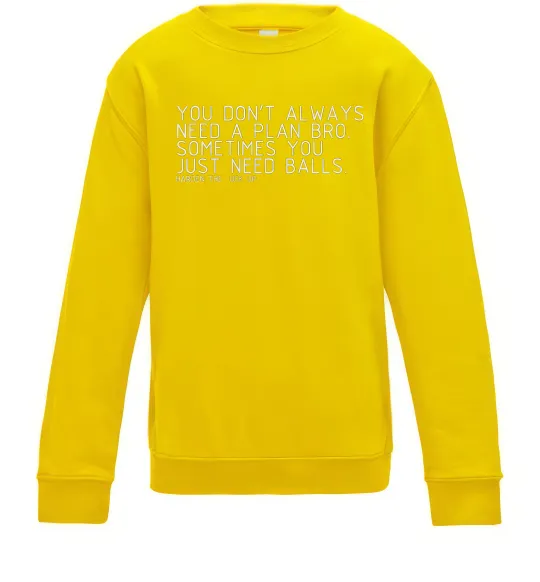 Детский Свитшот You don't always need a plan bro Солнечно желтый фото