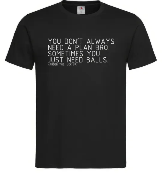 Чоловіча футболка You don't always need a plan bro Чорний фото