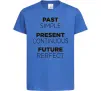 Дитяча футболка Past present future Яскраво-синій Дитяча футболка Past present future Яскраво-синій фото