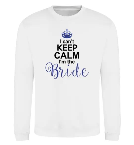 Свитшот I can't keep calm i'm the bride Белый фото